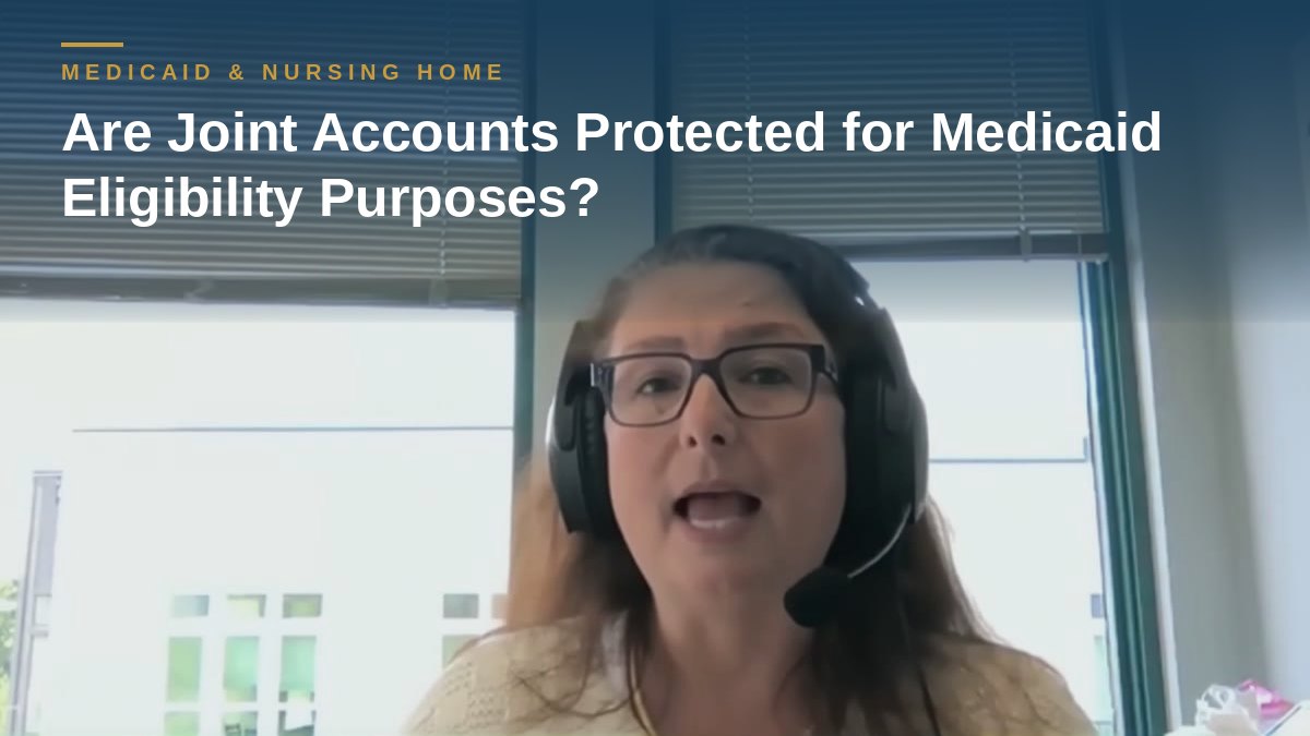 Shannon Pawley explains: Are Joint Accounts Protected for Medicaid Eligibility Purposes?