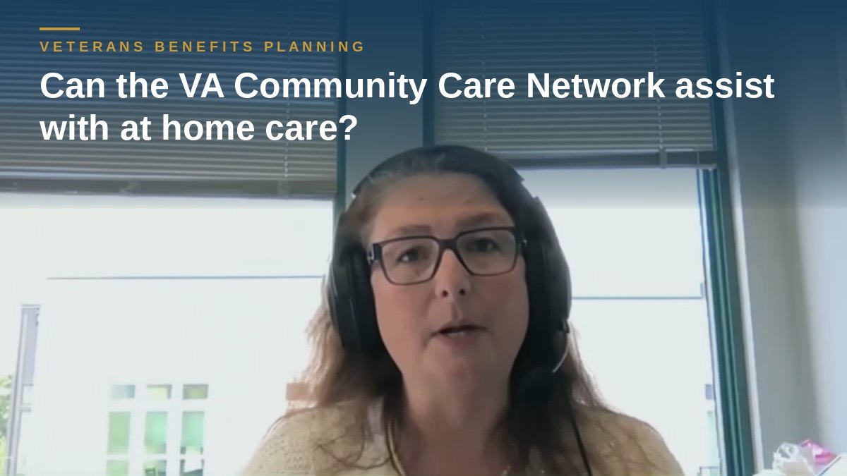 Shannon Pawley explains: Can the VA Community Care Network assist with at home care?