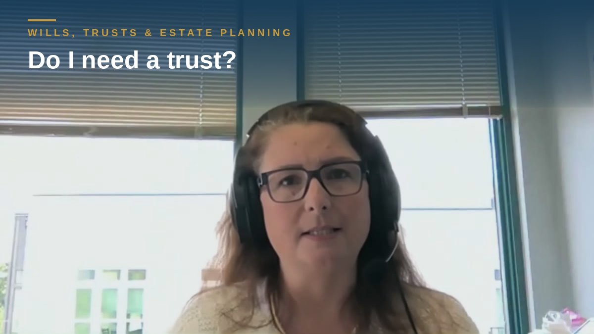 Shannon Pawley explains: Do I need a trust?