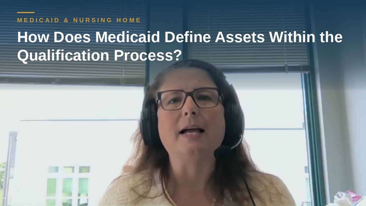 Shannon Pawley explains: How Does Medicaid Define Assets Within the Qualification Process?