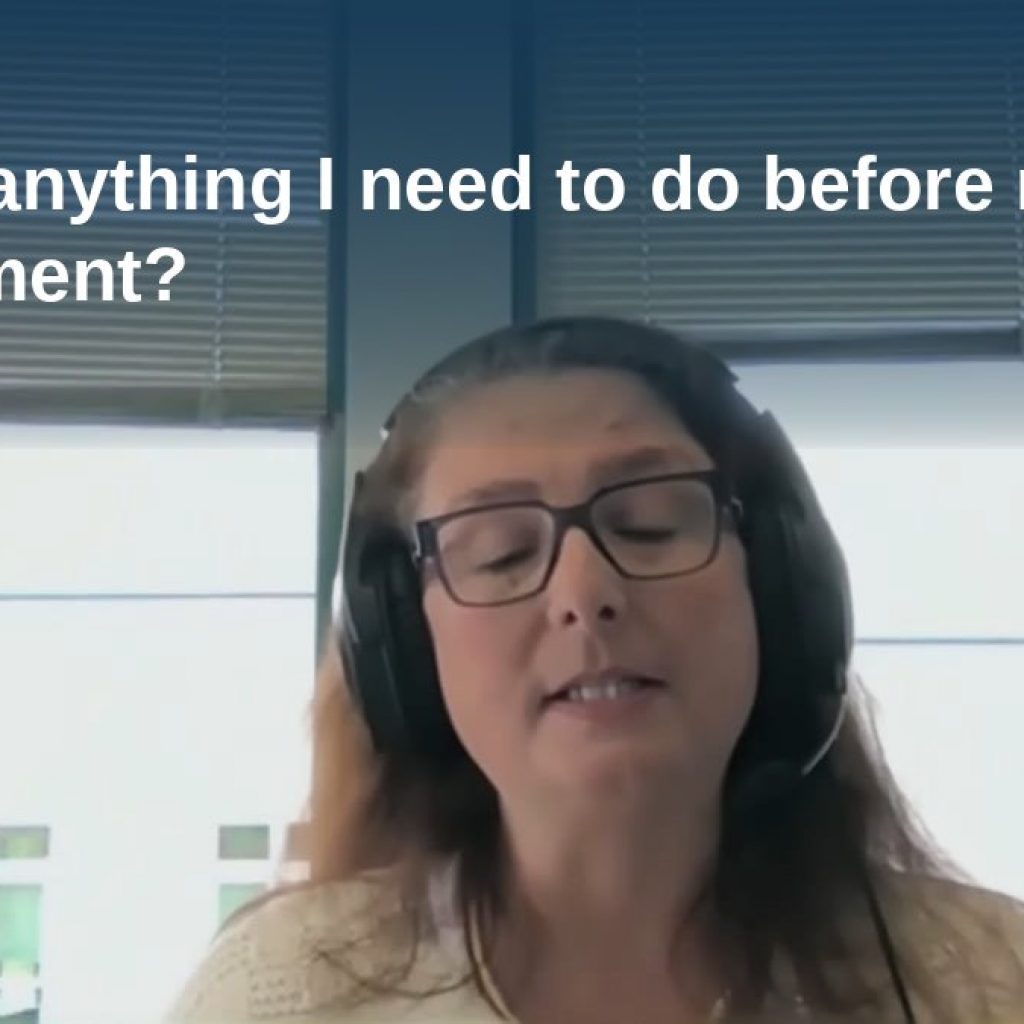 Shannon Pawley explains: Is there anything I need to do before my first appointment?