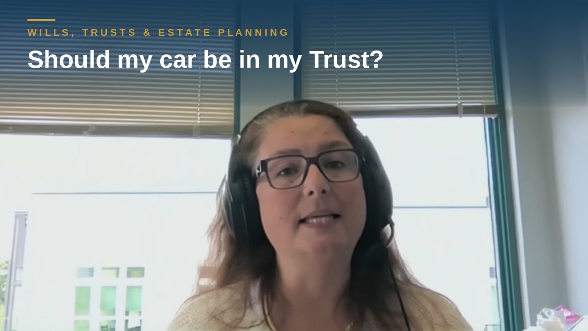 Shannon Pawley explains: Should my car be in my Trust?