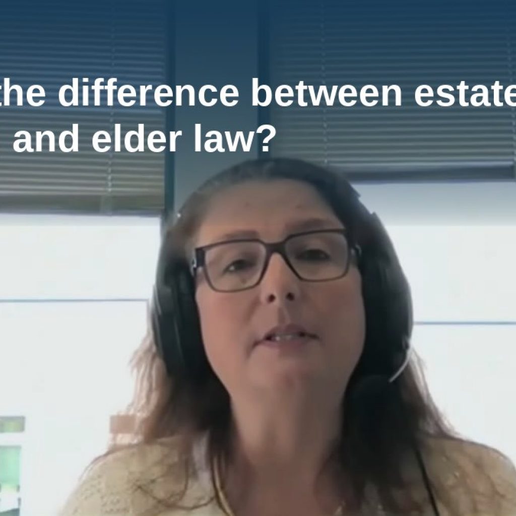 Shannon Pawley explains: What is the difference between estate planning and elder law?