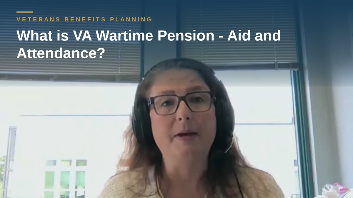 Shannon Pawley explains: What is VA Wartime Pension - Aid and Attendance?