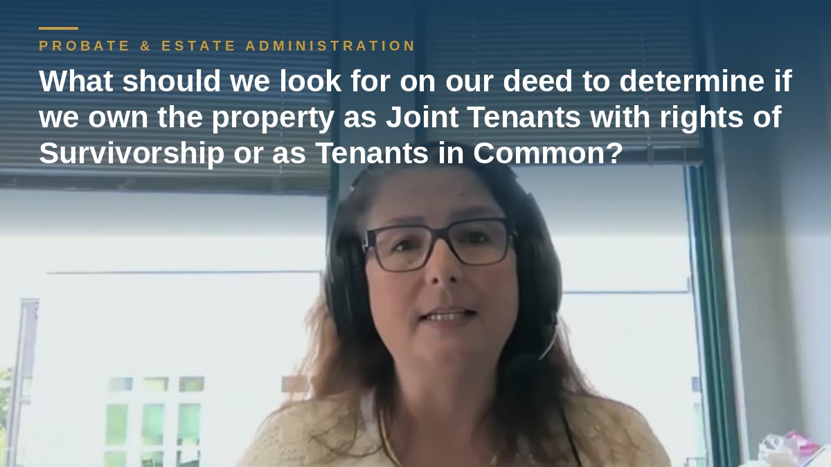 Shannon Pawley explains: What should we look for on our deed to determine if we own the property as Joint Tenants with rights of Survivorship or as Tenants in Common?