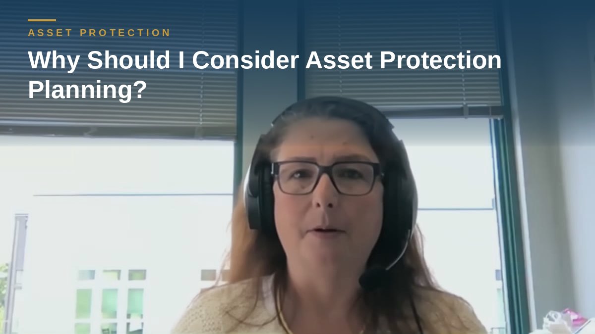 Shannon Pawley explains: Why Should I Consider Asset Protection Planning?